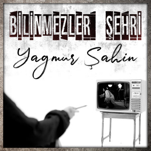 Listen to Bilinmezler Şehri song with lyrics from Yagmur Şahin