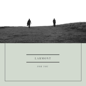 收聽Larmont的For You歌詞歌曲