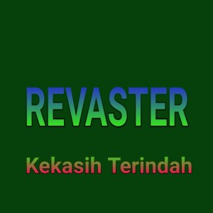 Dengarkan Kekasih Terindah lagu dari Revaster dengan lirik