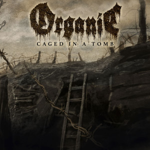 ดาวน์โหลดและฟังเพลง Caged in a Tomb พร้อมเนื้อเพลงจาก Organic
