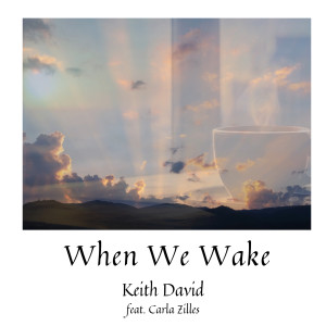 收聽Keith David的When We Wake歌詞歌曲