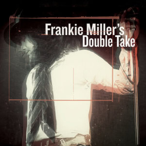Frankie Miller的專輯Frankie Miller's Double Take