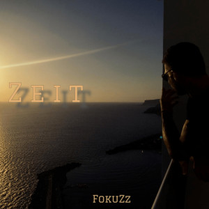 Listen to Zeit song with lyrics from FokuZz