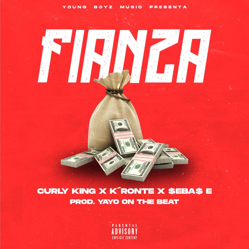 Fianza (feat. Curly King, K´RONTE & $EBA$ E) (Explicit)