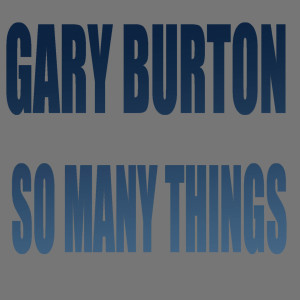 Album Gary Burton: So Many Things from Gary Burton