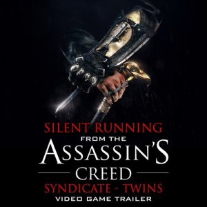 收聽L'Orchestra Cinematique的Silent Running (From the "Assassin's Creed Syndicate - Twins" Video Game Trailer)歌詞歌曲