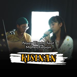 收聽Naay Utomo的Kisinan歌詞歌曲
