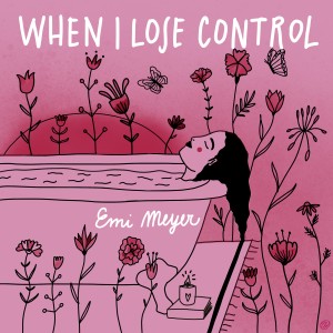 Emi Meyer的專輯When I Lose Control