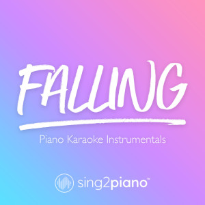 Falling (Piano Karaoke Instrumentals) dari Sing2Piano