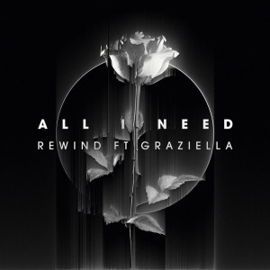 ดาวน์โหลดและฟังเพลง All I Need พร้อมเนื้อเพลงจาก Rewind