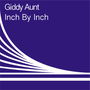 อัลบัม Inch By Inch ศิลปิน Giddy Aunt