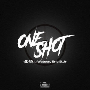 Album ONE SHOT (feat. Watson & Eric.B.Jr) from AK-69