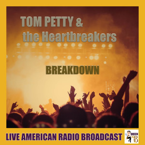Listen to Breakdown (Live) song with lyrics from Tom Petty & The Heartbreakers