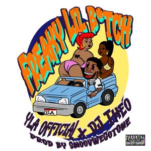 收聽YLA Official的Freaky Lil Bih (Uh Huh) (feat. DJ Theo|Explicit)歌詞歌曲