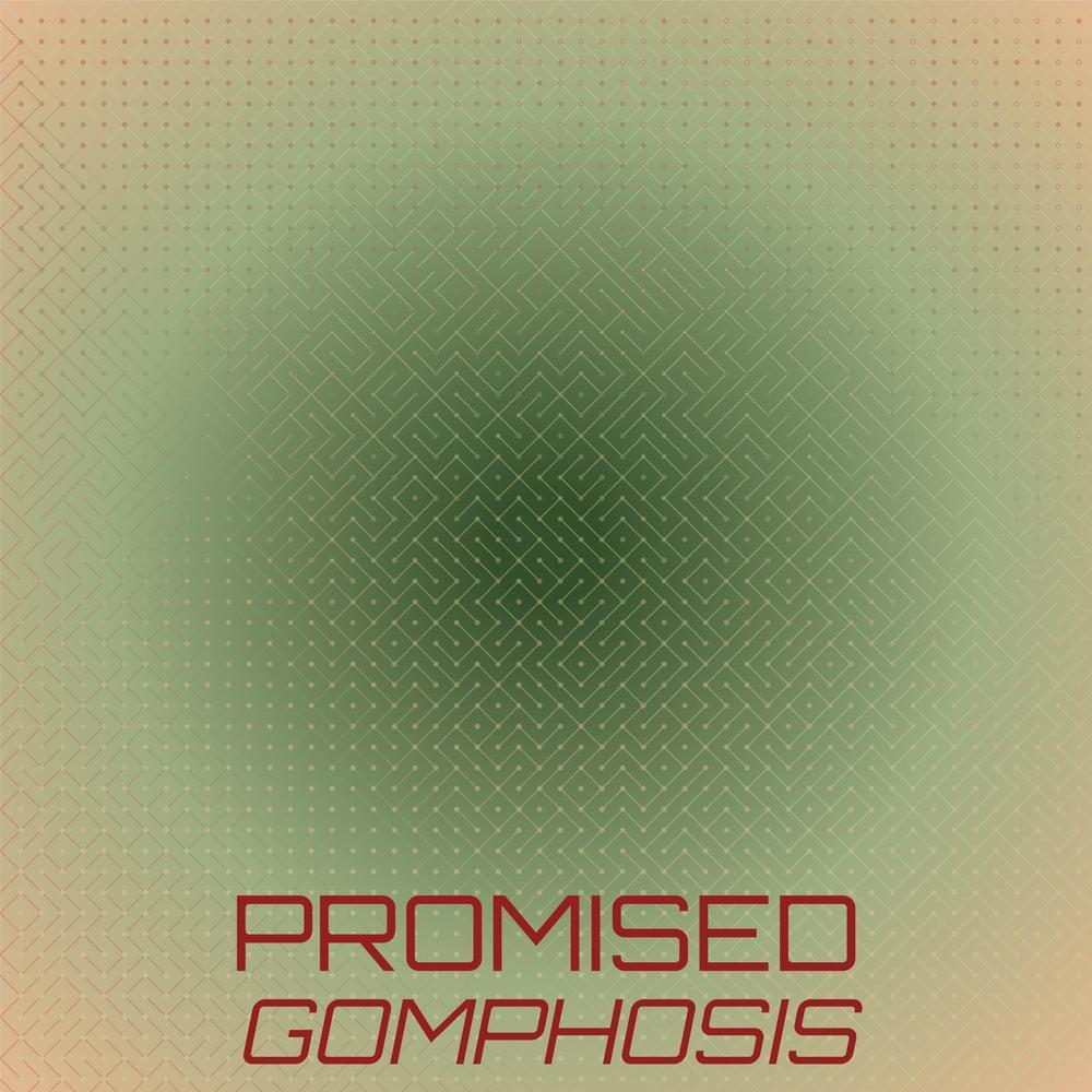 Promised Gomphosis
