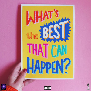 Pdweestraw的專輯WhatsTheBestThatCanHappen? (Explicit)