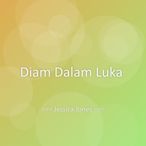 ดาวน์โหลดและฟังเพลง Diam Dalam Luka พร้อมเนื้อเพลงจาก Jessica Jones