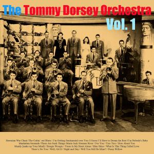 อัลบัม The Tommy Dorsey Orchestra, Vol. 1 ศิลปิน The Tommy Dorsey Orchestra