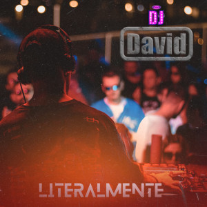 收聽Dj David的Literalmente歌詞歌曲