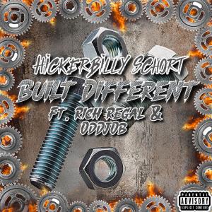 Hickerbilly Schort的專輯Built Different (feat. Rich Regal & OdDjOb) [Explicit]