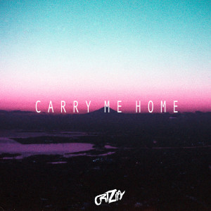收听Crizify的Carry Me Home歌词歌曲