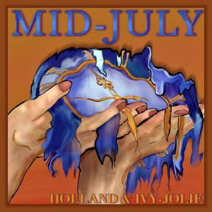 HOLLAND的專輯mid-july (feat. Ivy-Jolie)
