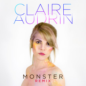 收聽Claire Audrin的Monster (Remix)歌詞歌曲