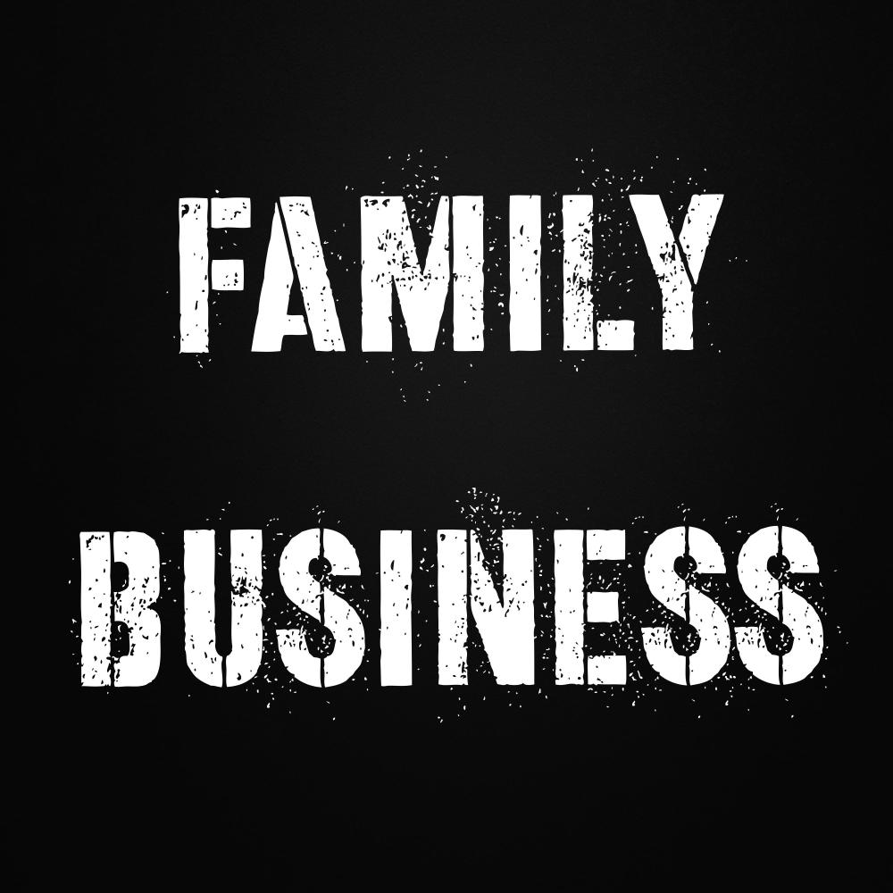 FAMILY BUSINESS (Explicit)