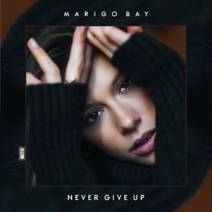 收聽Marigo Bay的Never Give Up歌詞歌曲