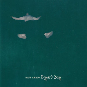 收聽Matt Maeson的Beggar's Song歌詞歌曲