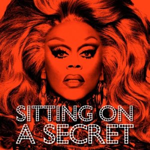 ดาวน์โหลดและฟังเพลง SITTING ON A SECRET (Single Version) พร้อมเนื้อเพลงจาก RuPaul