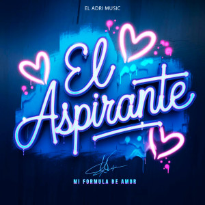 收聽El Aspirante的Mi Formula De Amor歌詞歌曲