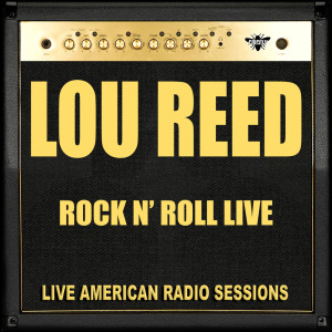 收聽Lou Reed的Walk It Talk It (Live)歌詞歌曲