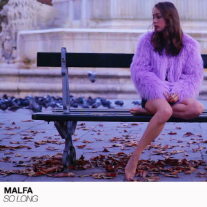 ดาวน์โหลดและฟังเพลง So Long พร้อมเนื้อเพลงจาก MALFA
