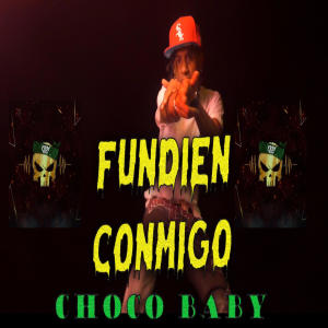 收聽CHOCO BABY的FUNDIEN CONMIGO歌詞歌曲