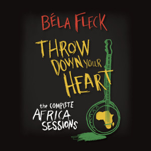 Bela Fleck的專輯Throw Down Your Heart: The Complete Africa Sessions
