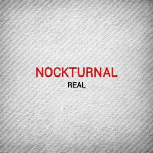 Nockturnal的专辑Real