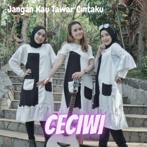 收听Ceciwi的Jangan Kau Tawar Cintaku歌词歌曲