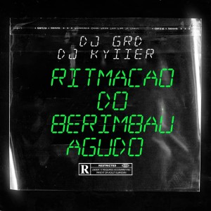 收聽Dj Grd的Ritmacao do berimbau Agudo (Explicit)歌詞歌曲