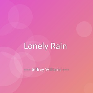 Album Lonely Rain from Jeffrey Williams