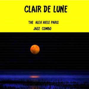 The Alex Hiele Paris Jazz Combo的專輯Clair de lune