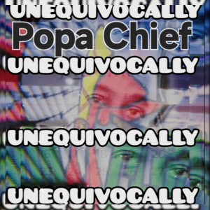 收聽Popa Chief的Unequivocally (Explicit)歌詞歌曲