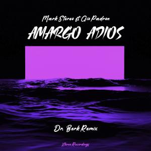 Dengarkan Amargo Adios(feat. Gio Padron) (Dr. Berk Remix) lagu dari Mark Stereo dengan lirik