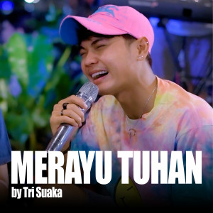 Tri Suaka的专辑Merayu Tuhan (Live Ngamen)