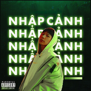 Listen to Nhập Cảnh (Explicit) song with lyrics from Nguyen Quoc