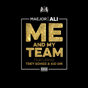 收聽Maejor Ali的Me And My Team (Explicit)歌詞歌曲
