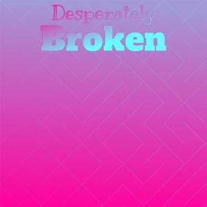 Album Desperately Broken oleh Various