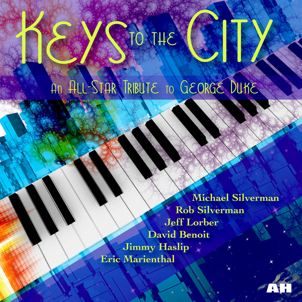 Keys to the City (An All-Star Tribute to George Duke) [feat. Jeff Lorber, David Benoit, Jimmy Haslip & Eric Marienthal]