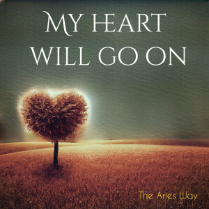 The Aries Way的專輯My Heart Will Go On