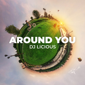 ดาวน์โหลดและฟังเพลง Around You พร้อมเนื้อเพลงจาก DJ Licious